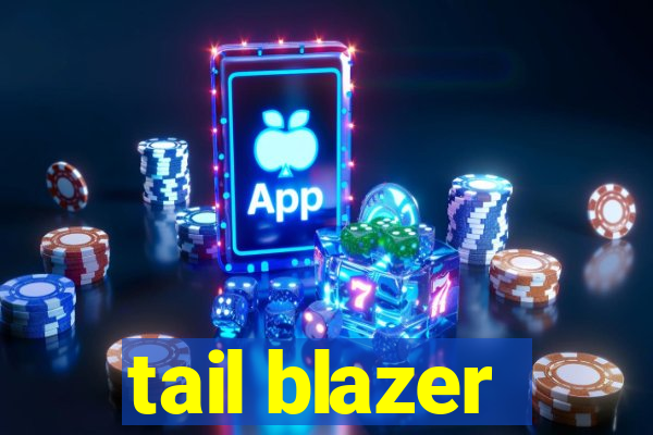 tail blazer